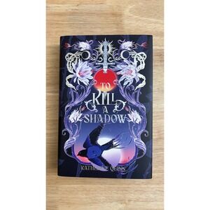 Katherine Quinn —‎ To Kill a Shadow — Fantasy Hardcover — SIGNED FIRST EDITION